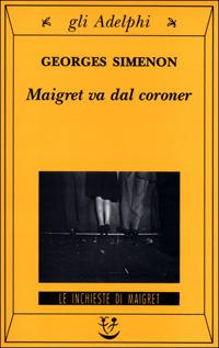 Maigret va dal coroner - Georges Simenon - copertina