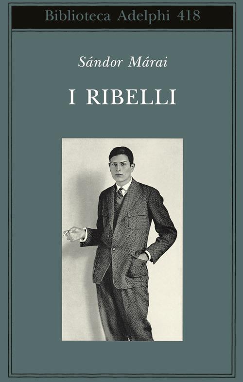 I ribelli - Sándor Márai - copertina