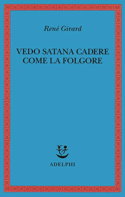 Vedo Satana cadere come la folgore - René Girard - copertina