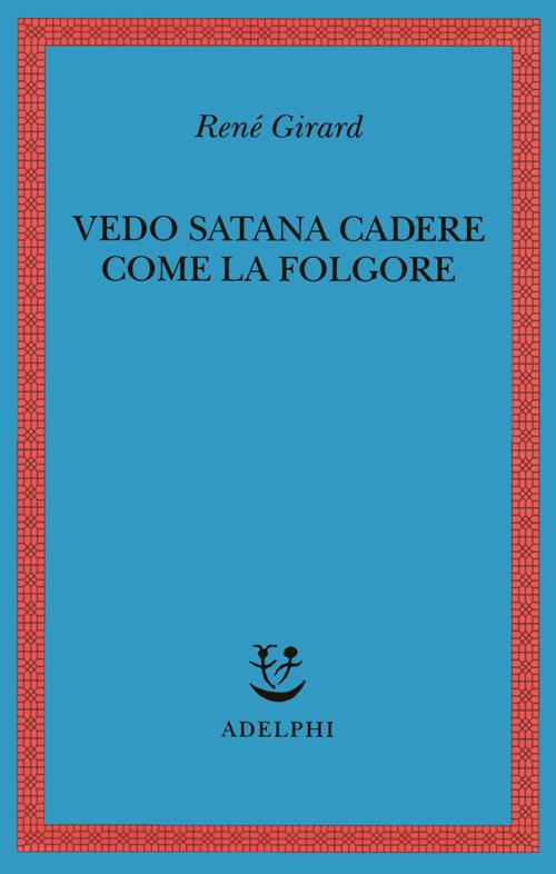 Vedo Satana cadere come la folgore - René Girard - copertina