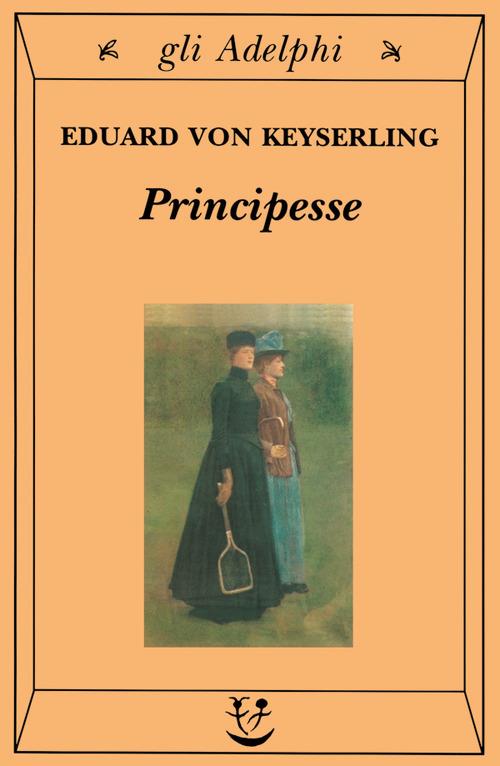 Principesse - Eduard von Keyserling - copertina