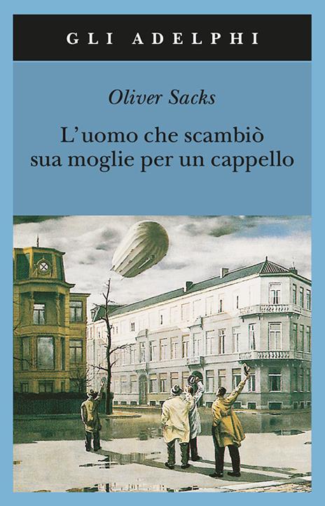 L'uomo che scambiò sua moglie per un cappello - Oliver Sacks - copertina