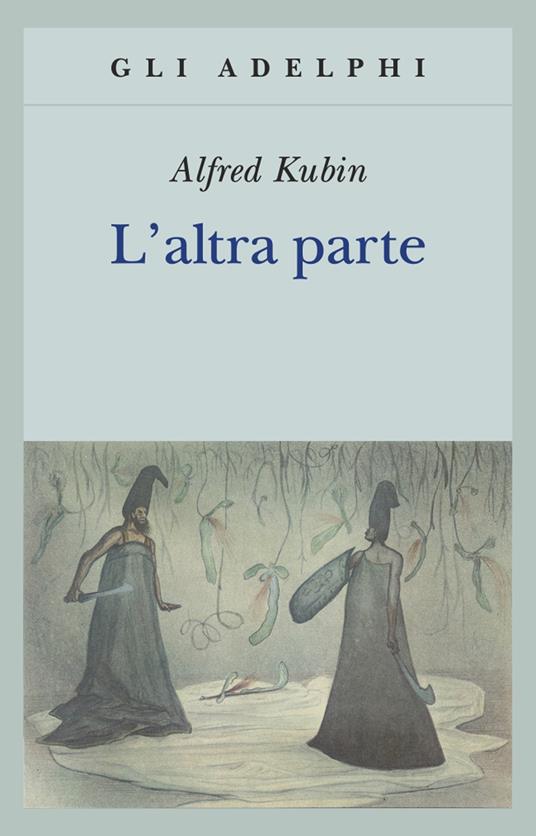 L'altra parte. Un romanzo fantastico - Alfred Kubin - copertina