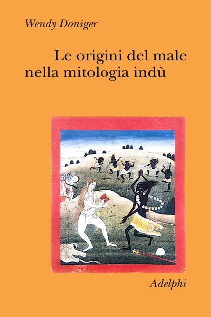 Le origini del male nella mitologia indù - Wendy Doniger - copertina
