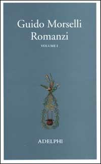 Romanzi. Vol. 1 - Guido Morselli - copertina