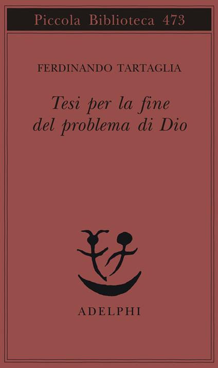 Tesi per la fine del problema di Dio - Ferdinando Tartaglia - copertina