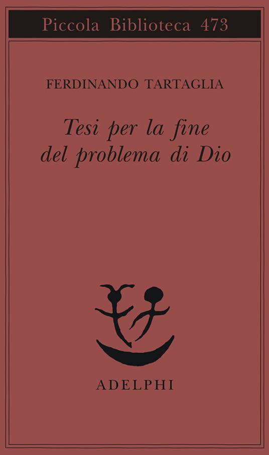 Tesi per la fine del problema di Dio - Ferdinando Tartaglia - copertina
