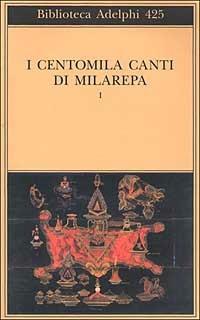 I centomila canti di Milarepa. Vol. 1 - copertina