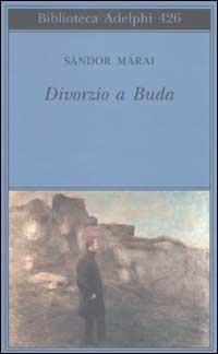 Divorzio a Buda - Sándor Márai - copertina