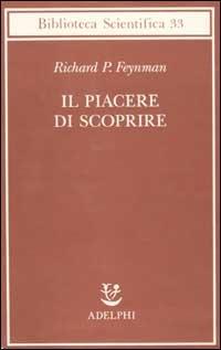 Il piacere di scoprire - Richard P. Feynman - copertina