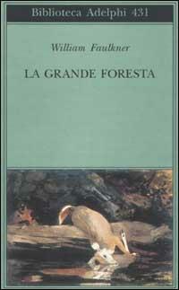 La grande foresta - William Faulkner - copertina