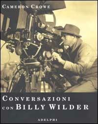 Conversazioni con Billy Wilder - Cameron Crowe - copertina