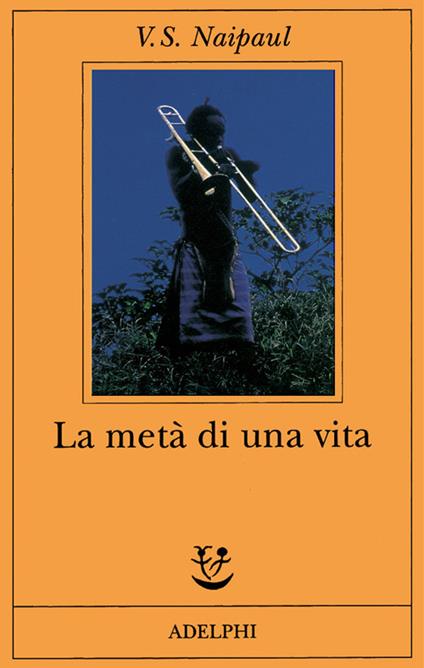 La metà di una vita - Vidiadhar S. Naipaul - copertina