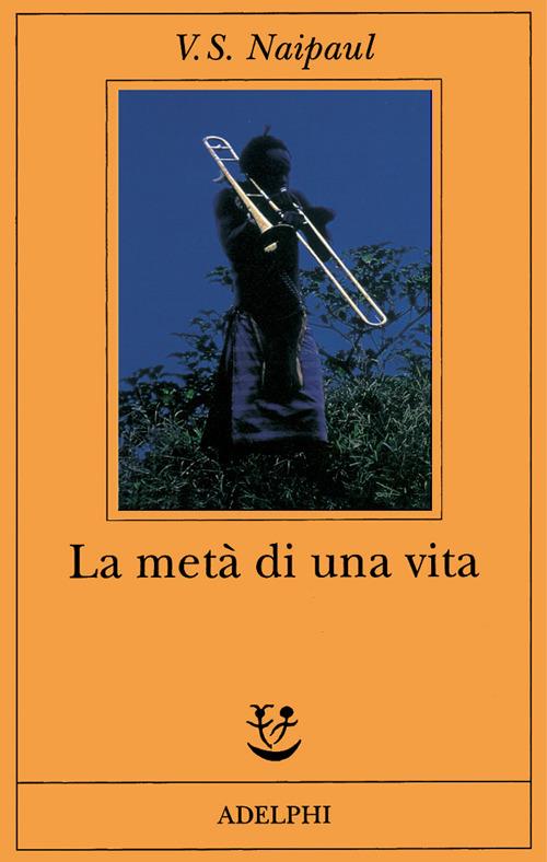 La metà di una vita - Vidiadhar S. Naipaul - copertina