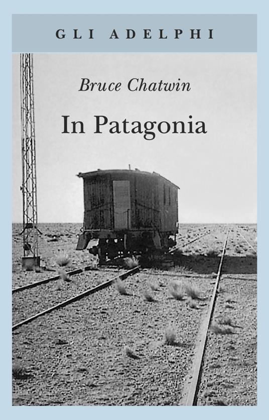 In Patagonia - Bruce Chatwin - 3