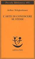 Libro L' arte di conoscere se stessi Arthur Schopenhauer