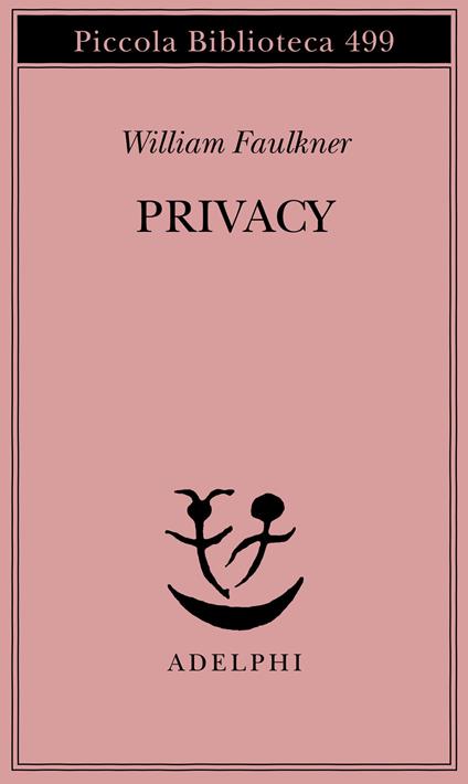 Privacy. Il sogno americano: che cosa ne è stato? - William Faulkner - copertina