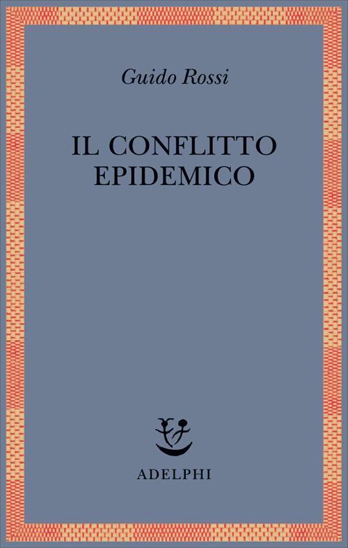 Il conflitto epidemico - Guido Rossi - copertina