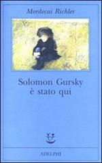 Solomon Gursky è stato qui