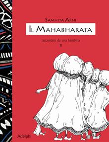 Il Mahabharata raccontato da una bambina. Vol. II