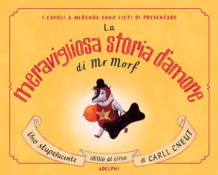 La meravigliosa storia d'amore di Mr Morf. Ediz. illustrata - Carll Cneut - copertina