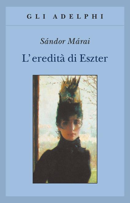 L'eredità di Eszter - Sándor Márai - copertina