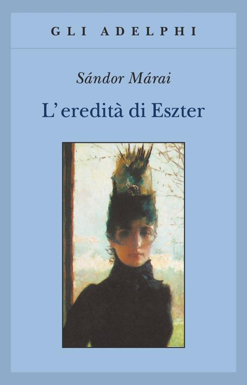 L'eredità di Eszter - Sándor Márai - copertina