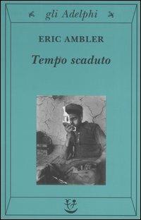 Tempo scaduto - Eric Ambler - 3