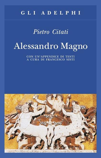 Alessandro Magno - Pietro Citati - copertina