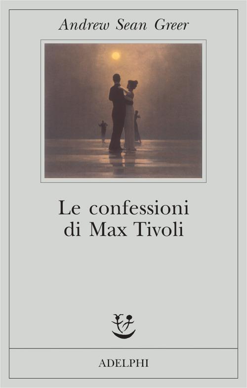 Le confessioni di Max Tivoli - Andrew Sean Greer - copertina