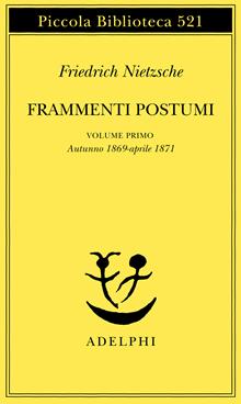 Frammenti postumi. Vol. I