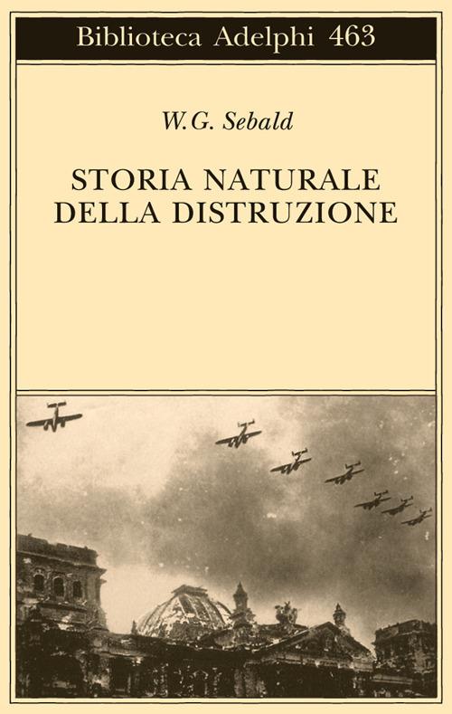 Storia naturale della distruzione - Winfried G. Sebald - copertina