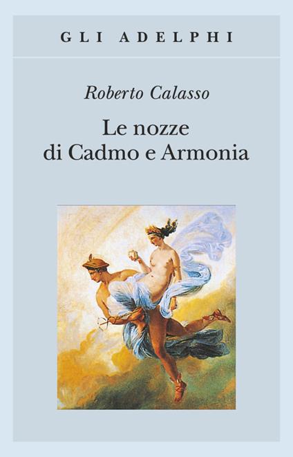 Le nozze di Cadmo e Armonia - Roberto Calasso - copertina