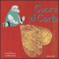 Cuore di carta - Carll Cneut,Carl Norac - copertina