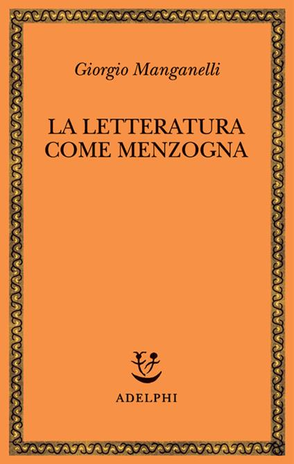 La letteratura come menzogna - Giorgio Manganelli - copertina