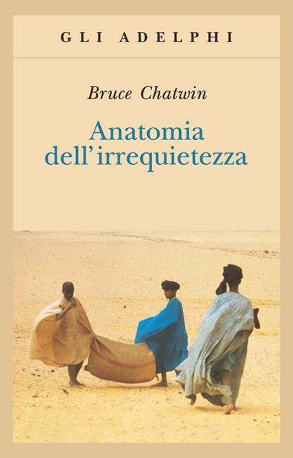 Anatomia dell'irrequietezza - Bruce Chatwin - copertina