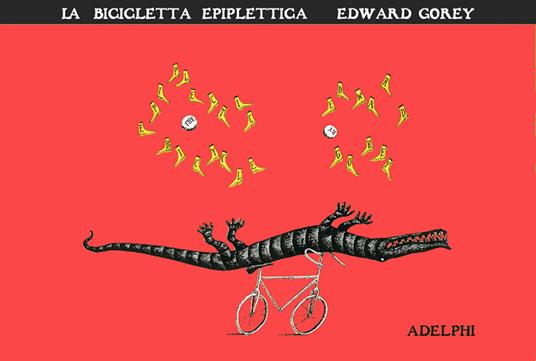 La bicicletta epiplettica. Ediz. illustrata - Edward Gorey - copertina