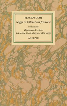 Saggi di letteratura francese. Tomo primo