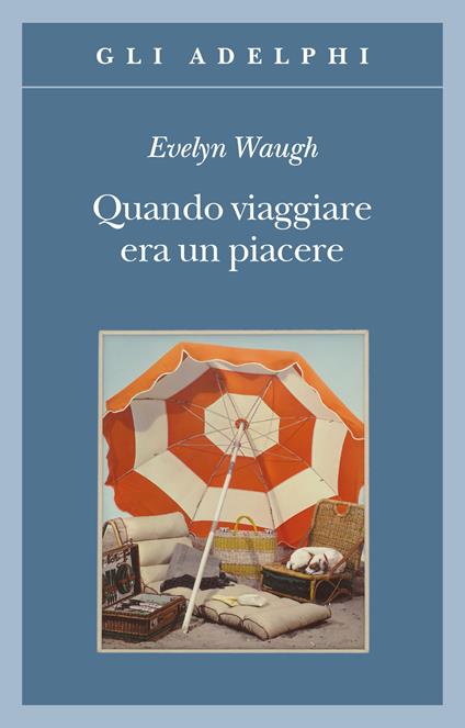 Quando viaggiare era un piacere - Evelyn Waugh - copertina