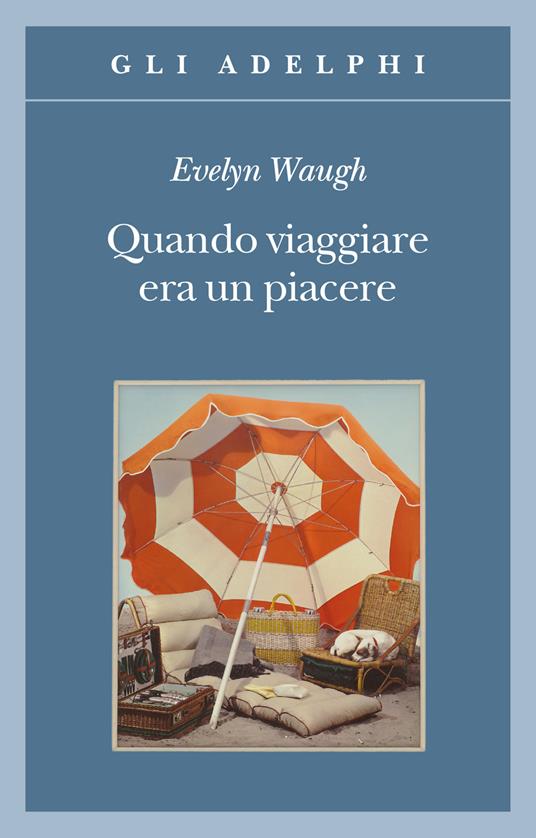 Quando viaggiare era un piacere - Evelyn Waugh - copertina