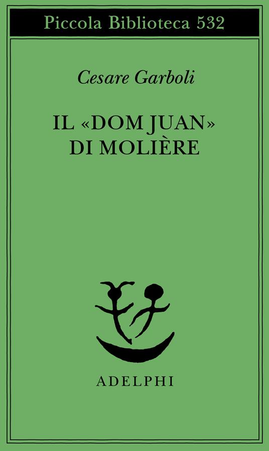 Il «Dom Juan» di Molière - Cesare Garboli - copertina