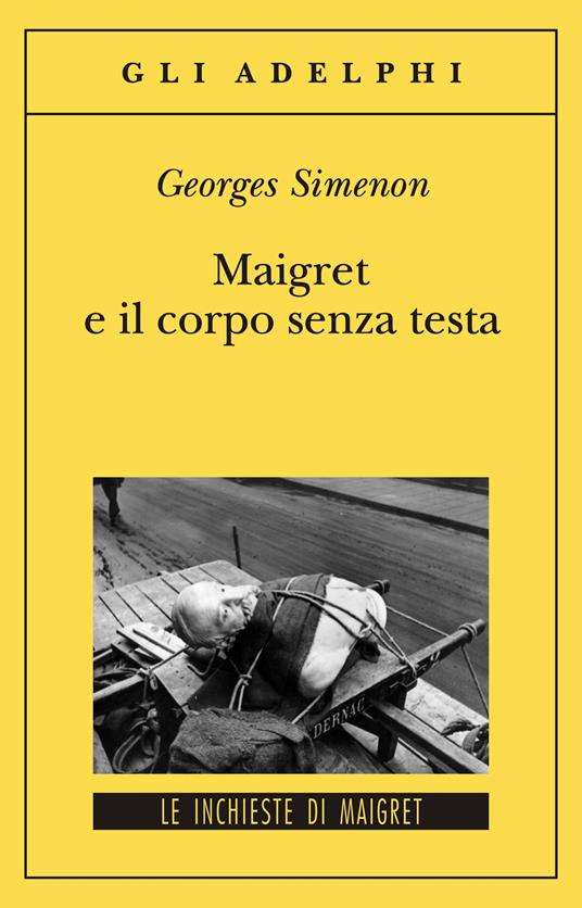 Maigret e il corpo senza testa - Georges Simenon - 2