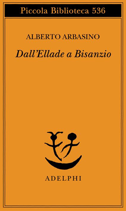 Dall'Ellade a Bisanzio - Alberto Arbasino - copertina