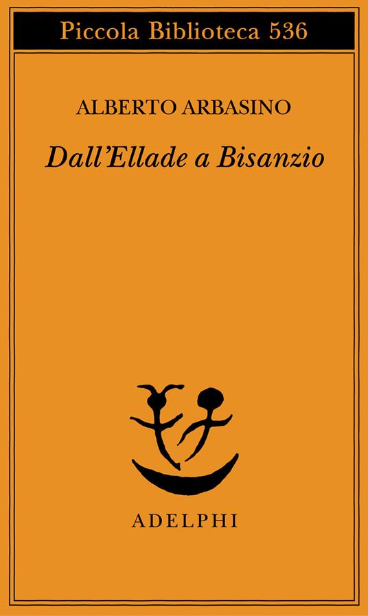 Dall'Ellade a Bisanzio - Alberto Arbasino - copertina
