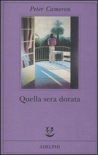 Quella sera dorata - Peter Cameron - 2