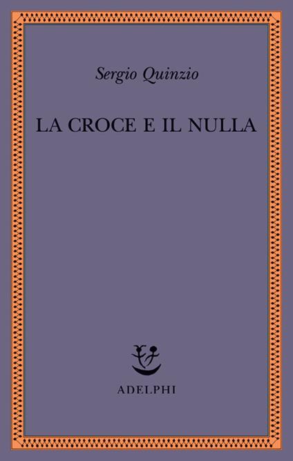 La croce e il nulla - Sergio Quinzio - copertina