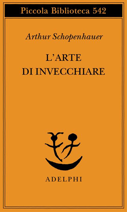 L'arte di invecchiare ovvero Senilia - Arthur Schopenhauer - copertina
