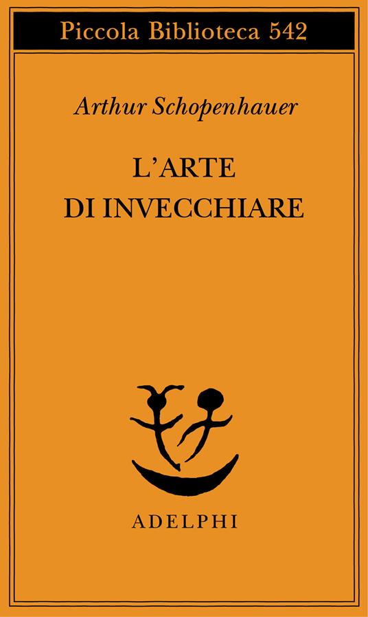 L'arte di invecchiare ovvero Senilia - Arthur Schopenhauer - copertina