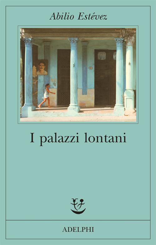 I palazzi lontani - Abilio Estévez - copertina