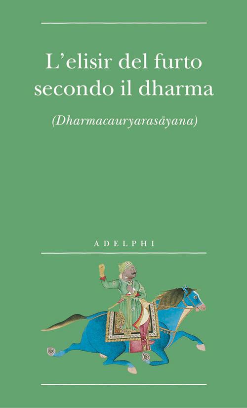 L'elisir del furto secondo il dharma. (Dharmacauryarasayana) - copertina